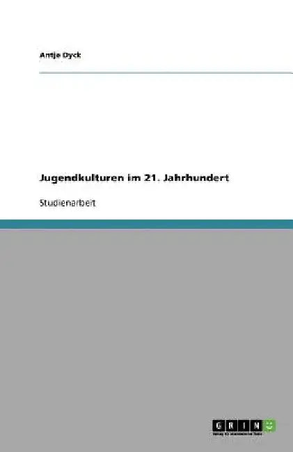 Jugendkulturen im 21. Jahrhundert by Dyck, Antje