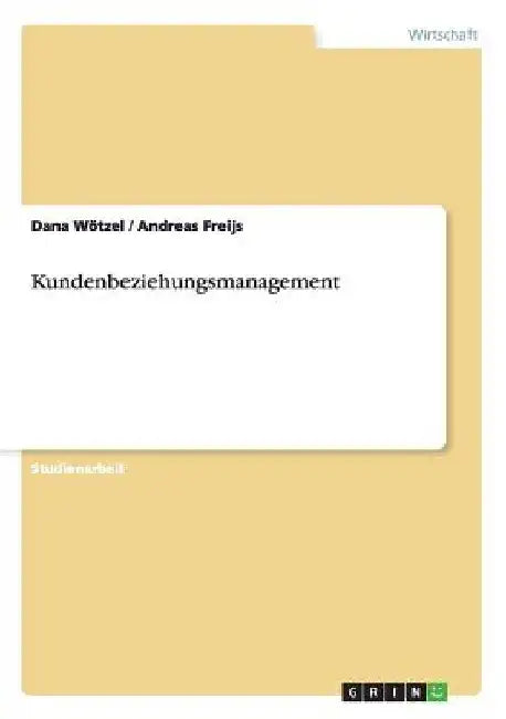 Kundenbeziehungsmanagement by Wötzel, Dana