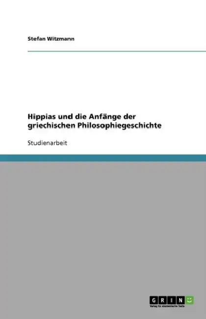 Hippias und die Anfänge der griechischen Philosophiegeschichte by Stefan Witzmann