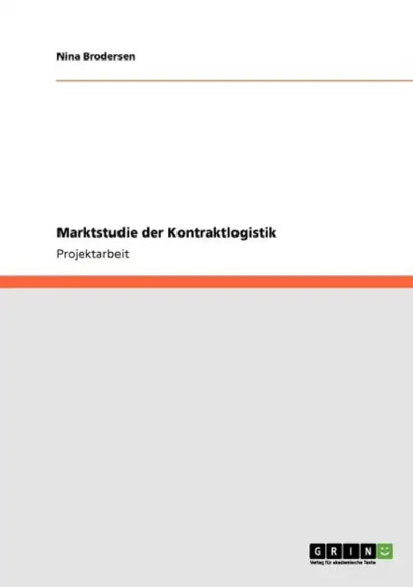 Marktstudie der Kontraktlogistik by Nina Brodersen