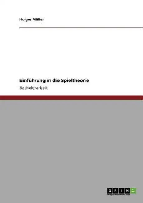 Einführung in die Spieltheorie by Müller, Holger