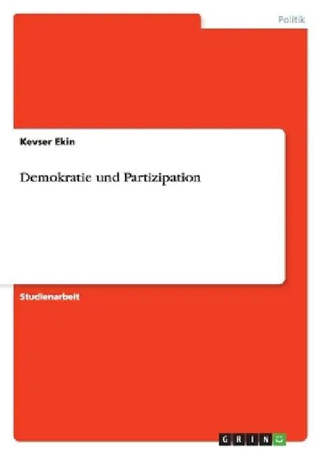 Demokratie und Partizipation by Ekin, Kevser