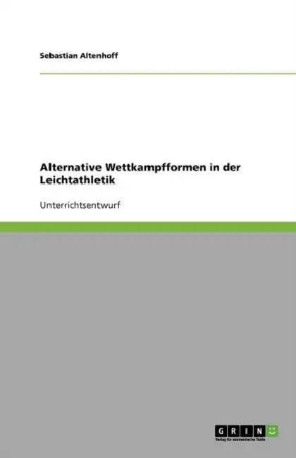 Alternative Wettkampfformen in der Leichtathletik by Sebastian Altenhoff