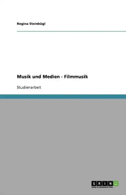 Musik und Medien - Filmmusik by Regina Steinbügl