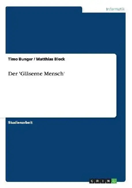 Der 'Gläserne Mensch' by Bunger, Timo