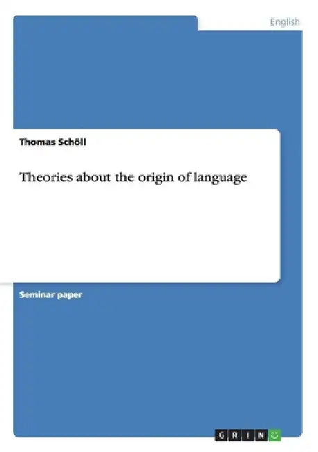 Theories about the origin of language by Thomas Schöll