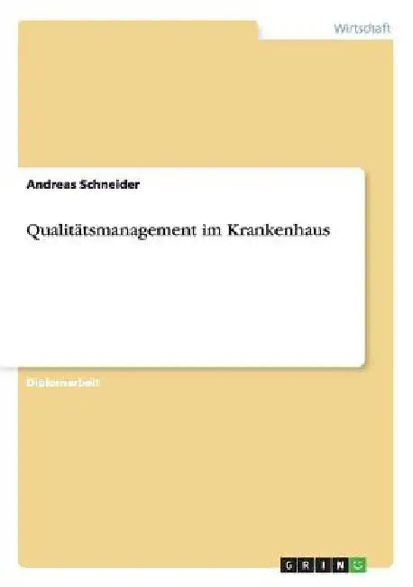 Qualitätsmanagement im Krankenhaus by Schneider, Andreas