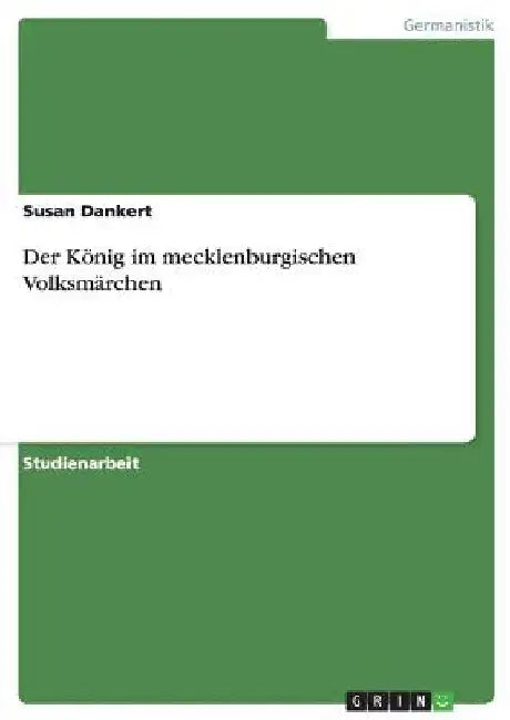 Der König im mecklenburgischen Volksmärchen by Dankert, Susan