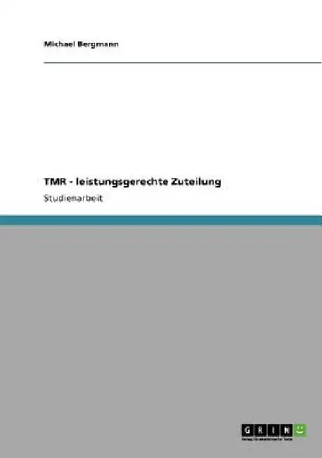 TMR - leistungsgerechte Zuteilung by Bergmann, Michael