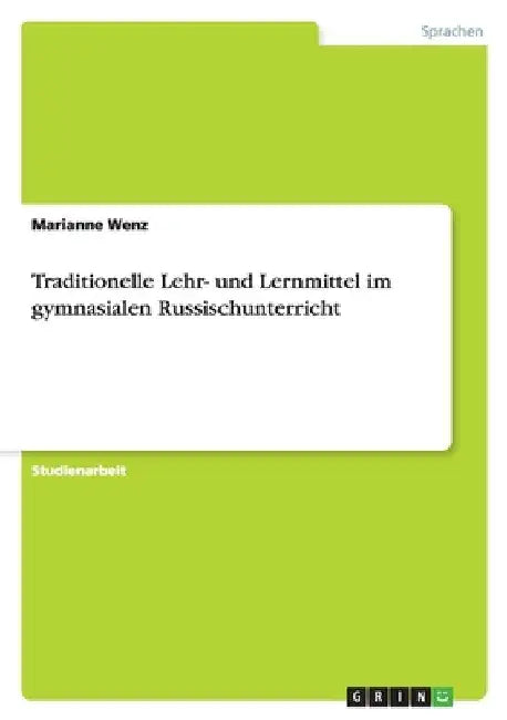 Traditionelle Lehr- und Lernmittel im gymnasialen Russischunterricht by Wenz, Marianne