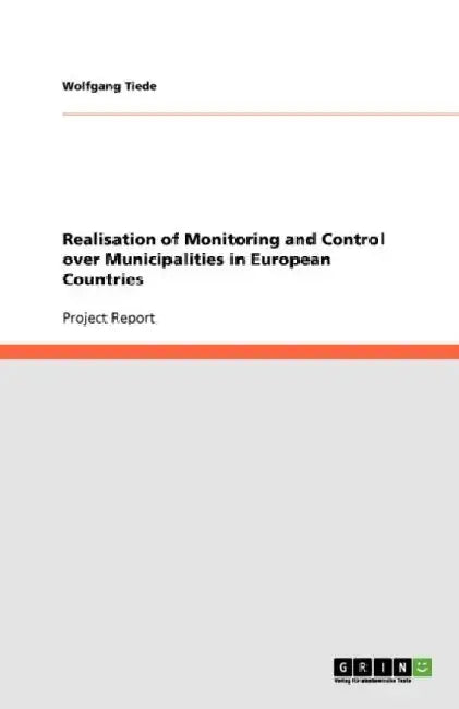 Realisation of Monitoring and Control over Municipalities in European Countries by Wolfgang Tiede