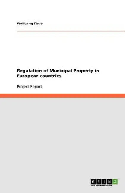 Regulation of Municipal Property in European countries by Wolfgang Tiede