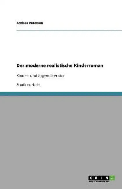 Der moderne realistische Kinderroman: Kinder- und Jugendliteratur by Petersen, Andrea