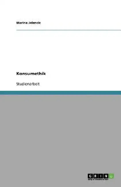 Möglichkeiten und Grenzen der Konsumethik by Jelencic, Marina
