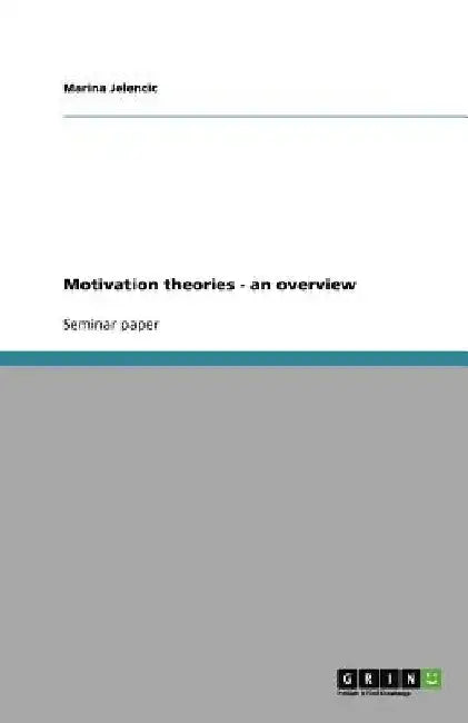 Motivation theories - an overview by Marina Jelencic