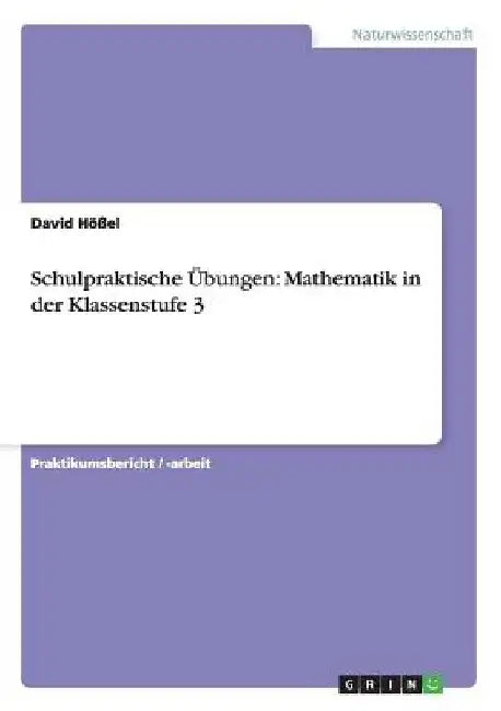 Schulpraktische Übungen: Mathematik in der Klassenstufe 3 by Hößel, David