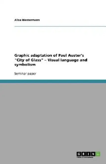 Graphic adaptation of Paul Auster's "City of Glass" - Visual language and symbolism by Alisa Westermann