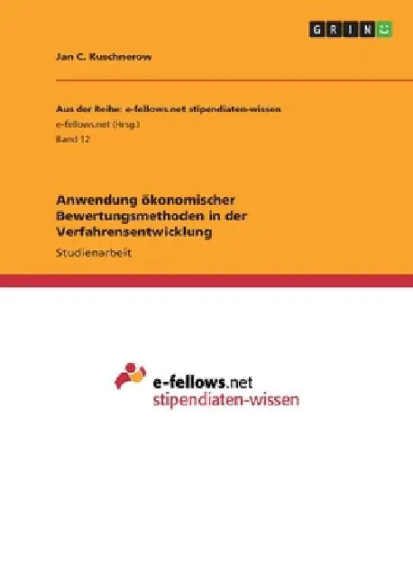 Anwendung ökonomischer Bewertungsmethoden in der Verfahrensentwicklung by Kuschnerow, Jan C.