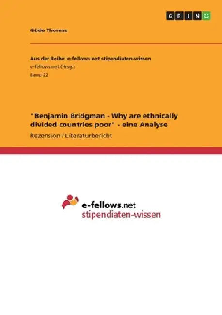 "Benjamin Bridgman - Why are ethnically divided countries poor" - eine Analyse by Thomas, Güde