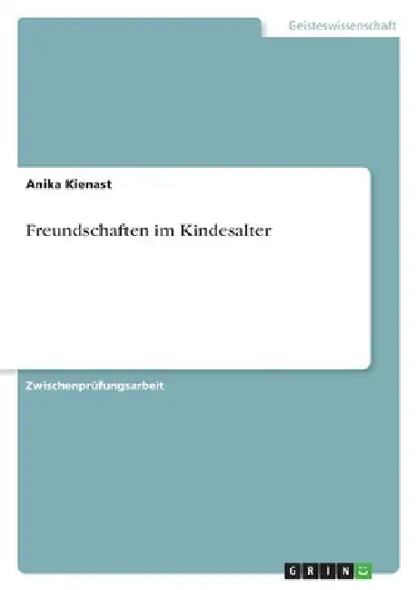Freundschaften im Kindesalter by Kienast, Anika