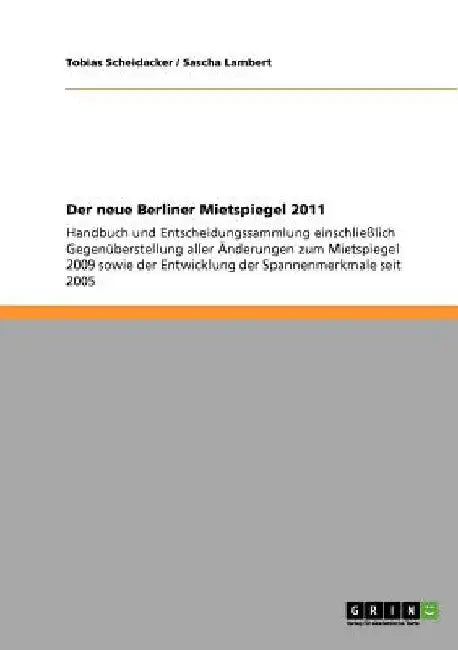 Der neue Berliner Mietspiegel 2011: Handbuch und Entscheidungssammlung einschließlich Gegenüberstellung aller Änderungen zum Mietspiegel 2009 sowie de by Scheidacker, Tobias