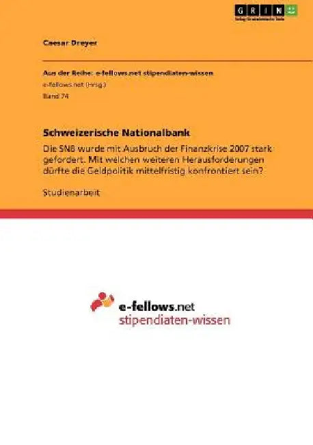 Schweizerische Nationalbank: Die SNB wurde mit Ausbruch der Finanzkrise 2007 stark gefordert. Mit welchen weiteren Herausforderungen dürfte die Gel by Dreyer, Caesar