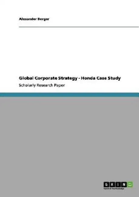 Global Corporate Strategy - Honda Case Study by Alexander Berger
