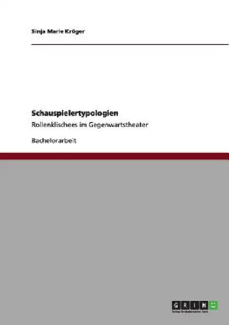 Schauspielertypologien: Rollenklischees im Gegenwartstheater by Krüger, Sinja Marie