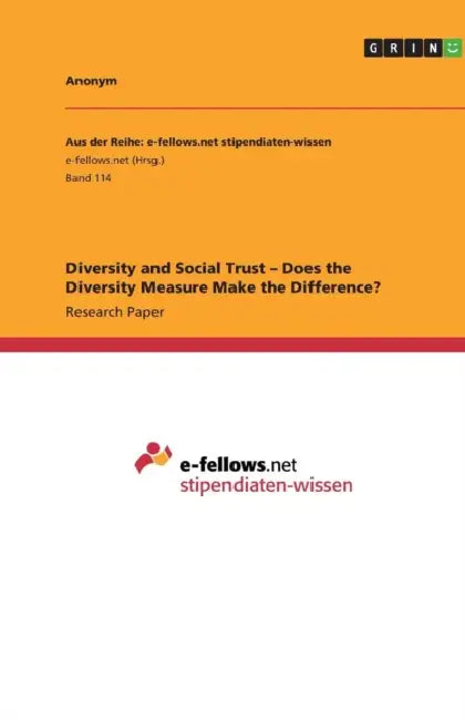 Diversity and Social Trust - Does the Diversity Measure Make the Difference? by Anonym, Anonymous