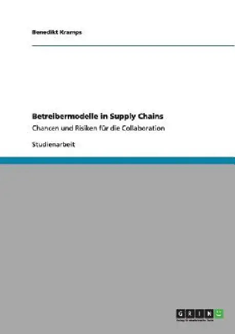 Betreibermodelle in Supply Chains: Chancen und Risiken für die Collaboration by Kramps, Benedikt