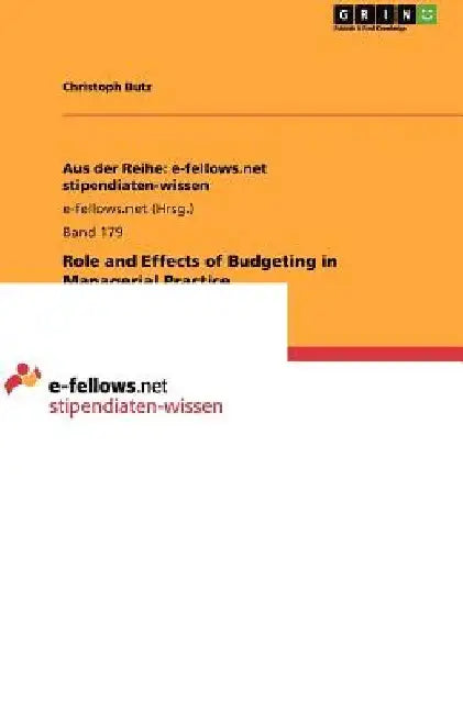 Role and Effects of Budgeting in Managerial Practice by Christoph Butz