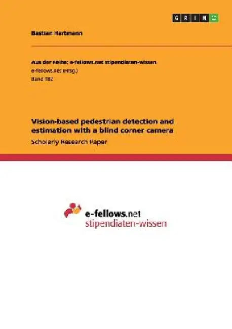 Vision-based pedestrian detection and estimation with a blind corner camera by Bastian Hartmann