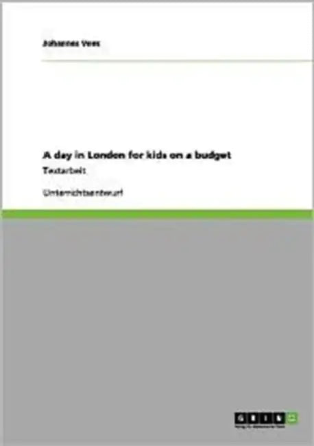 A day in London for kids on a budget: Textarbeit by Johannes Vees