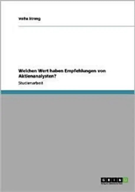 Welchen Wert haben Empfehlungen von Aktienanalysten? by Volha Streng
