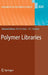 Polymer Libraries by Michael A. R. Meier