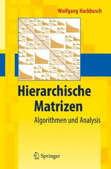 Hierarchische Matrizen: Algorithmen Und Analysis by Wolfgang Hackbusch