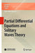 Partial Differential Equations and Solitary Waves Theory by Abdul-Majid Wazwaz