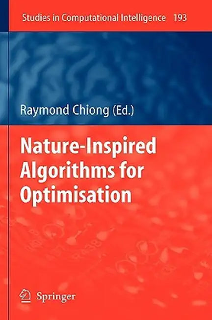 Nature-Inspired Algorithms for Optimisation by Raymond Chiong