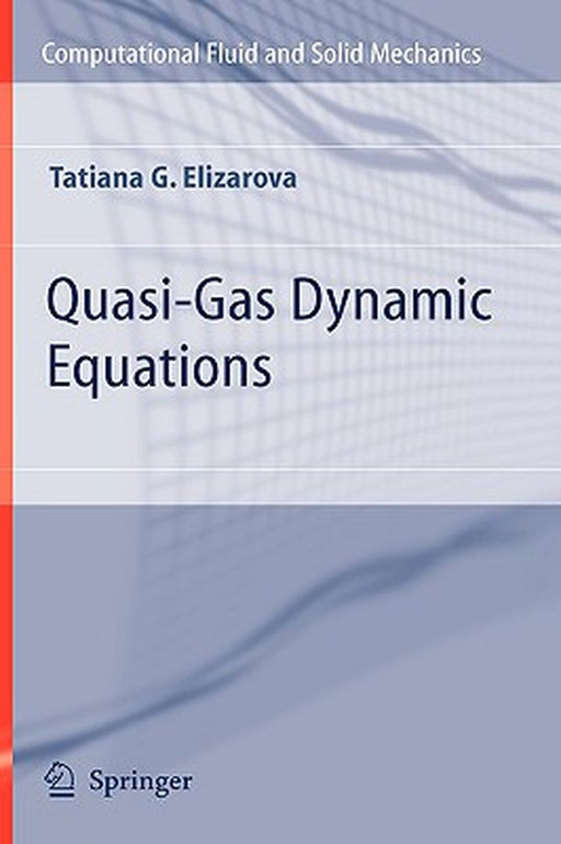 Quasi-Gas Dynamic Equations by Tatiana G. Elizarova