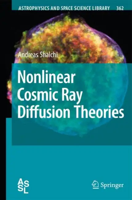Nonlinear Cosmic Ray Diffusion Theories by Andreas Shalchi