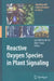 Reactive Oxygen Species in Plant Signaling by Luis A. del Río, Alain Puppo