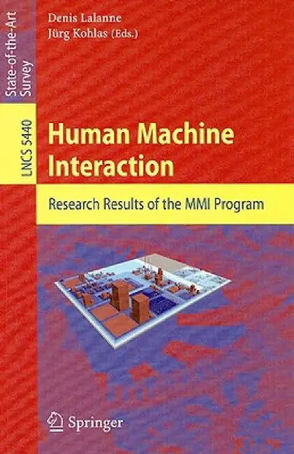 Human Machine Interaction: Research Results of the MMI Program by Denis Lalanne