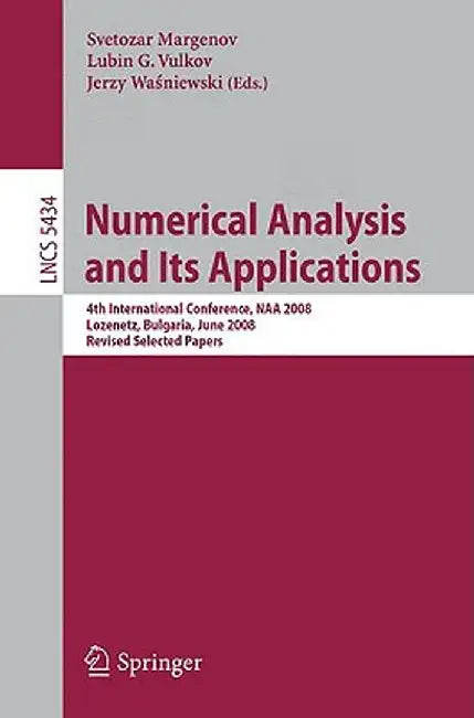 Numerical Analysis and Its Applications: 4th International Conference, Naa 2008 Lozenetz, Bulgaria, June 16-20, 2008, Revised Selected Papers by Svetozar D. Margenov