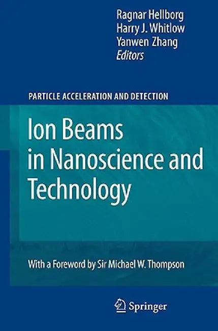 Ion Beams in Nanoscience and Technology by Ragnar Hellborg