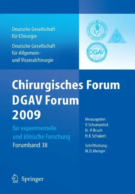 Chirurgisches Forum Und Dgav 2009: Für Experimentelle Und Klinische Forschung 126.Kongress Der Deutschen Gesellschaft Für Chirurgie, München, 28.4.-1. by Volker Schumpelick, Hans-Peter Bruch, Hans Konrad Schackert