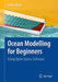Ocean Modelling for Beginners: Using Open-Source Software [With CDROM] by Jochen Kämpf