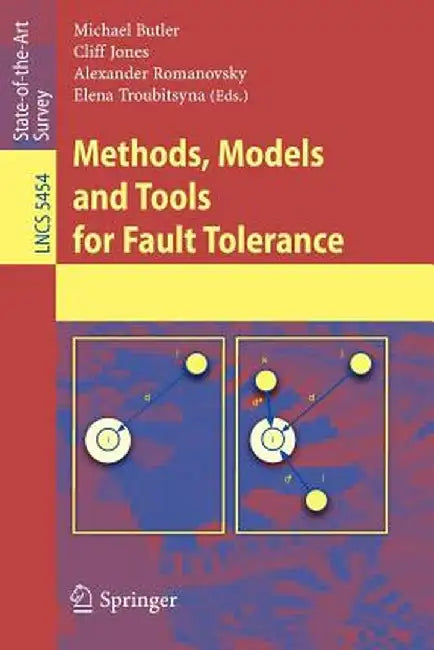 Methods, Models and Tools for Fault Tolerance by Michael Butler