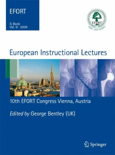 European Instructional Lectures: 2009; 10th Efort Congress, Vienna, Austria by George Bentley