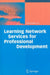 Learning Network Services For Professional Development by Rob Koper