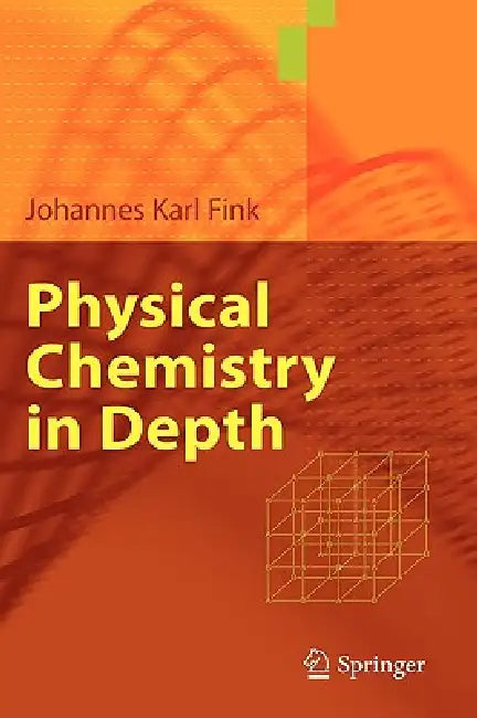 Physical Chemistry in Depth by Johannes Karl Fink